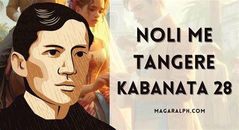 Noli Me Tangere Kabanata 28: Ilang Sulat – Buod, Aral, Tauhan, .